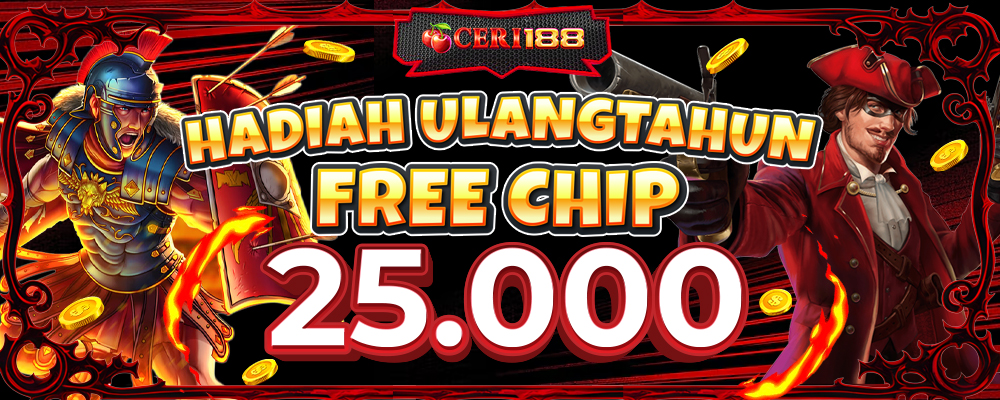 Kado ULANG TAHUN dari #CERI188 Freechip 25.000